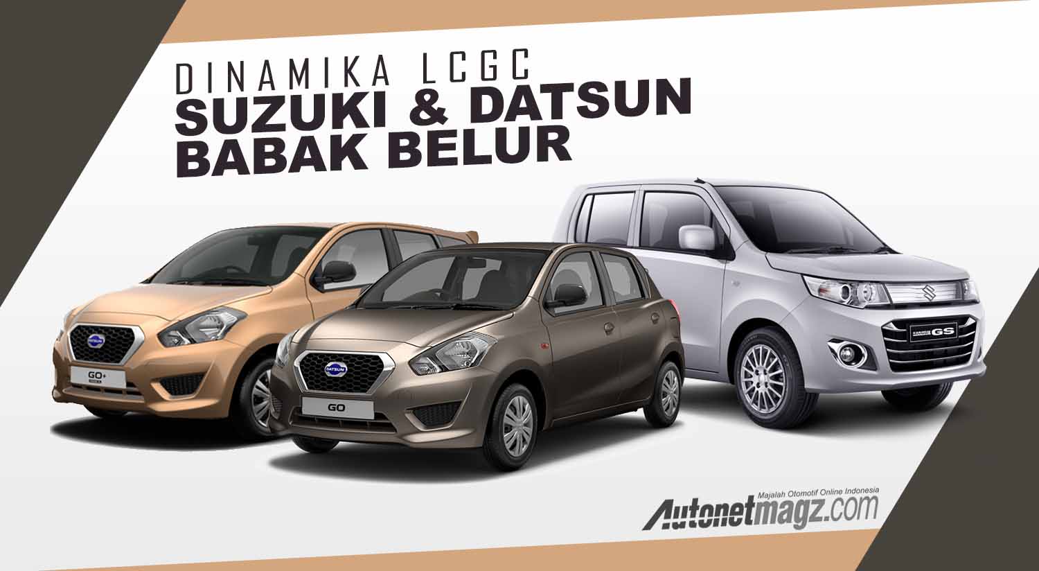 Berita, cover penjualan lcgc: Dinamika LCGC Indonesia :  Karimun Dan Datsun Babak Belur