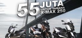 harga yamaha xmax 250 resmi diluncurkan
