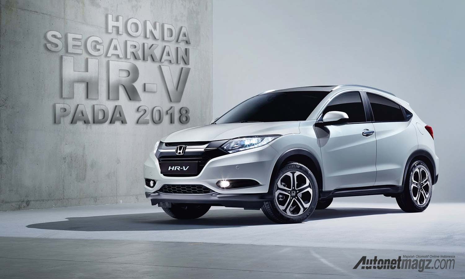 Honda HRV Akan Disegarkan Di Tahun 2018 Nanti