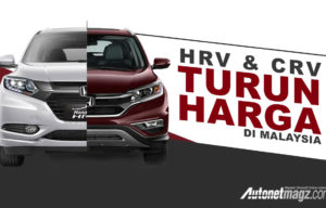 Honda HRV dan Honda CRV Turun Harga!! Di Malaysia