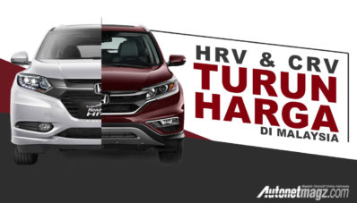 Honda HRV dan Honda CRV Turun Harga!! Di Malaysia Honda HRV dan Honda CRV Turun Harga!! Di Malaysia