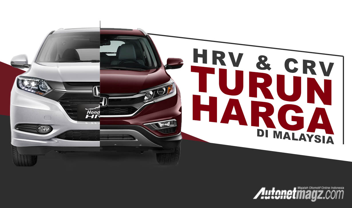 Berita, hrv crv turun harga di malaysia: Honda HRV dan Honda CRV Turun Harga!! Di Malaysia