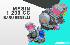 Benelli Produksi Mesin Baru Berkubikasi 1.200 cc