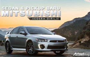 Mitsubishi Akan Rilis Sedan dan Pickup Baru di Amerika
