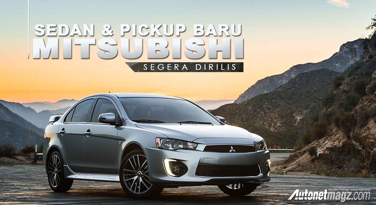 Berita, sedan dan pickup baru mitsubishi segera dirilis: Mitsubishi Akan Rilis Sedan dan Pickup Baru di Amerika