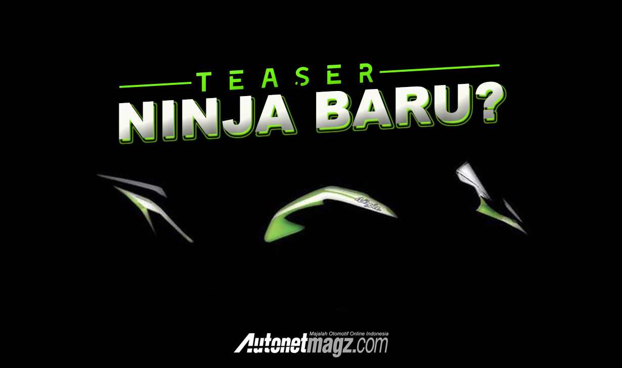 Kawasaki Buka Teaser Seri Terbaru Ninja Harganya Terjangkau