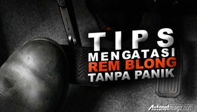 Jangan panik! Simak Tips Mengatasi Rem Blong Berikut Ini
