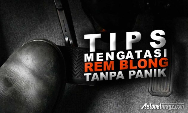 Tips Mengatasi Rem Blong Tanpa Panik | AutonetMagz :: Review Mobil Dan ...