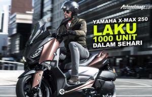 Yamaha X-Max 250 Laris Manis, 1000 Booking Dalam Satu Hari Yamaha X-Max 250 Laris Manis, 1000 Booking Dalam Satu Hari