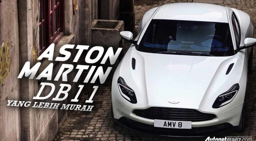 Aston Martin Rilis Varian Murah DB11, Pakai mesin AMG Aston Martin Rilis Varian Murah DB11, Pakai mesin AMG
