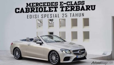 Mercedes E-Class Cabriolet Terbaru Dirilis di Jerman, Edisi Spesial 25 Tahun Mercedes E-Class Cabriolet Terbaru Dirilis di Jerman, Edisi Spesial 25 Tahun