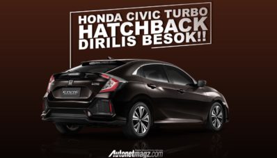 Honda Akan Rilis Honda Civic Turbo Hatchback Besok Honda Akan Rilis Honda Civic Turbo Hatchback Besok