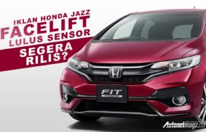 Iklan Honda Jazz Facelift Lulus Sensor, Segera Rilis?? Iklan Honda Jazz Facelift Lulus Sensor, Segera Rilis??