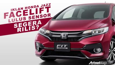 Iklan Honda Jazz Facelift Lulus Sensor, Segera Rilis?? Iklan Honda Jazz Facelift Lulus Sensor, Segera Rilis??