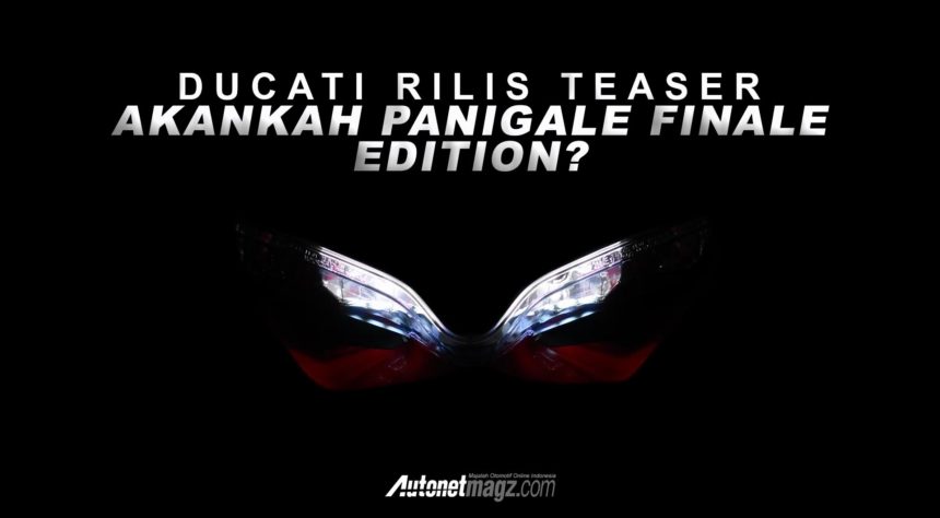 Ducati Menyebar Teaser Motor Barunya, Panigale R Terbaru? Ducati Menyebar Teaser Motor Barunya, Panigale R Terbaru?