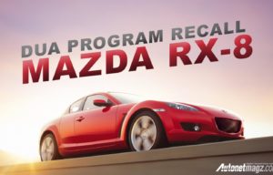 Seratus Ribu Unit Mazda RX-8 Terdaftar Dalam Dua Program Recall