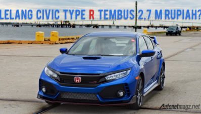 Unit Pertama Honda Civic Type R FK8 Laku Dilelang 2,7 M Rupiah!