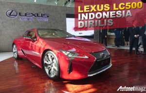 Lexus LC 500 Resmi Dirilis Di Indonesia Lexus LC 500 Resmi Dirilis Di Indonesia