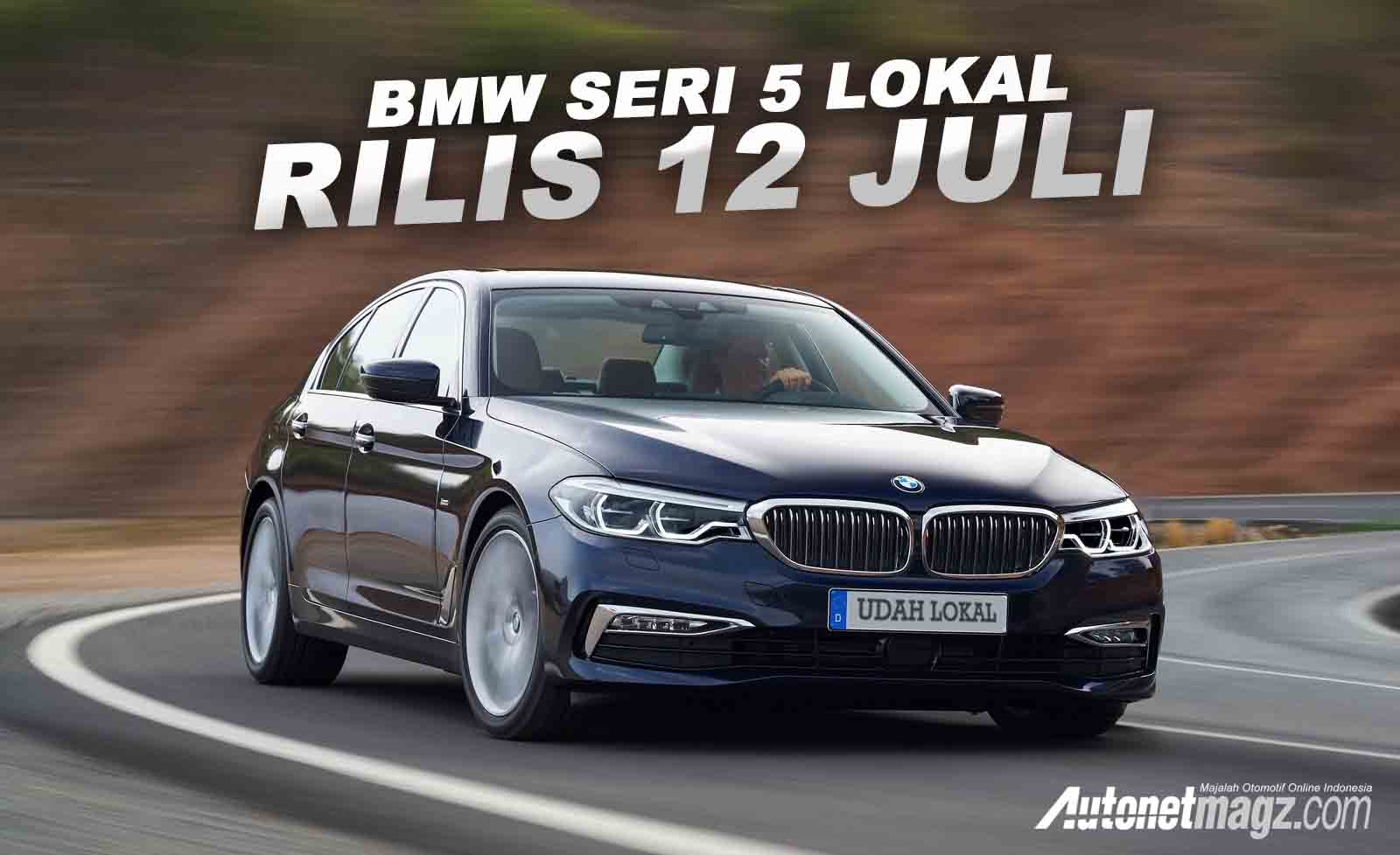 Berita, bmw seri 5 lokal cover: BMW Seri 5 Produksi Lokal Akan Meluncur Minggu Depan