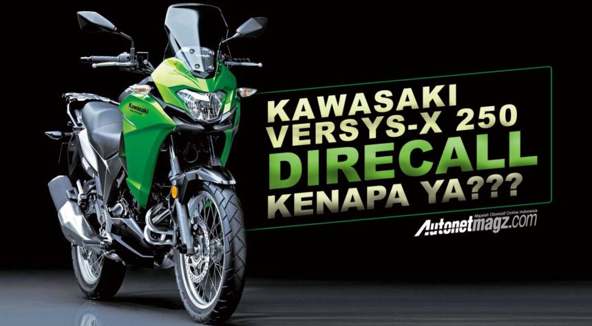 Kawasaki Recall Versys-X 250 di Jepang, Indonesia?? Kawasaki Recall Versys-X 250 di Jepang, Indonesia??