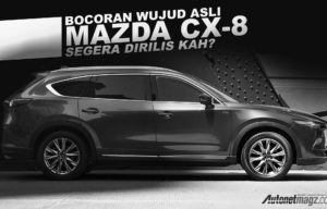 Bocoran Wujud Asli Mazda CX-8, Segera Dirilis Kah?