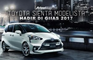 GIIAS 2017 : Toyota Sienta Modellista Edisi Terbatas Segera Hadir