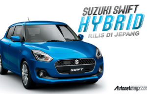 Suzuki Swift Hybrid Dirilis di Jepang, Mampu 32 Km/Liter Suzuki Swift Hybrid Dirilis di Jepang, Mampu 32 Km/Liter