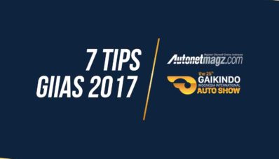 Inilah 7 Tips Main ke GIIAS 2017, Nomor 3 Penting Banget! Inilah 7 Tips Main ke GIIAS 2017, Nomor 3 Penting Banget!