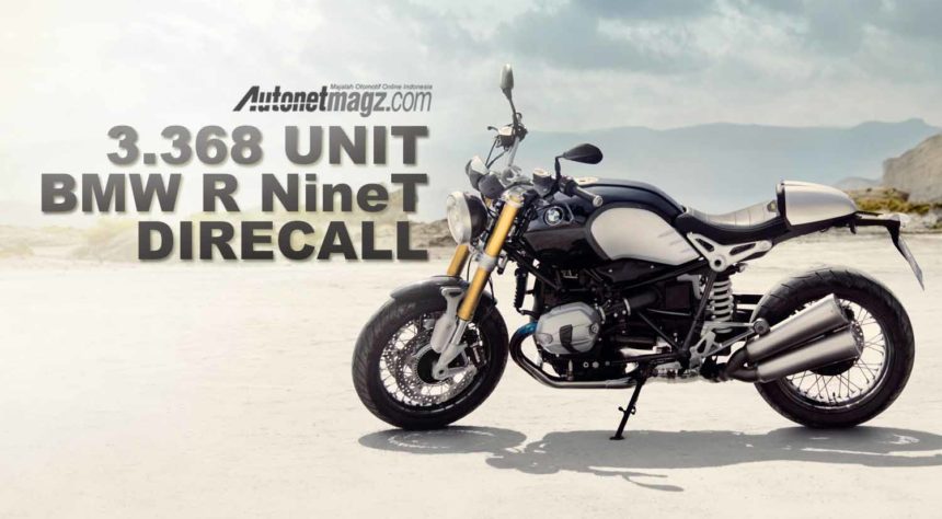 Lebih dari 3.000 unit BMW R NineT Direcall di Amerika