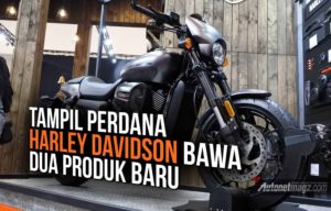 GIIAS 2017 : Harley-Davidson Perkenalkan Dua Model Baru GIIAS 2017 : Harley-Davidson Perkenalkan Dua Model Baru