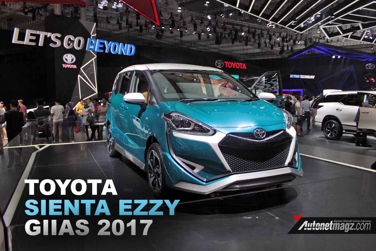 GIIAS 2017, Toyota Sienta Ezzy GIIAS 2017 cover: GIIAS 2017 : Toyota Sienta Ezzy, Tampang Baru ala Hyundai