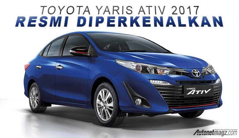 Berita, Toyota Yaris ATIV 2017 Thailand cover: Toyota Yaris ATIV Diperkenalkan di Thailand