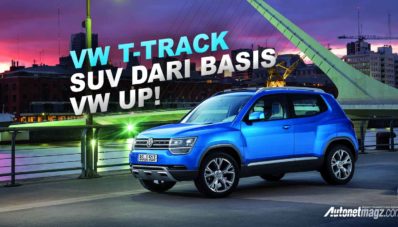 SUV Berbasis VW Up! Akan Dirilis 2020, Bernama VW T-Track SUV Berbasis VW Up! Akan Dirilis 2020, Bernama VW T-Track