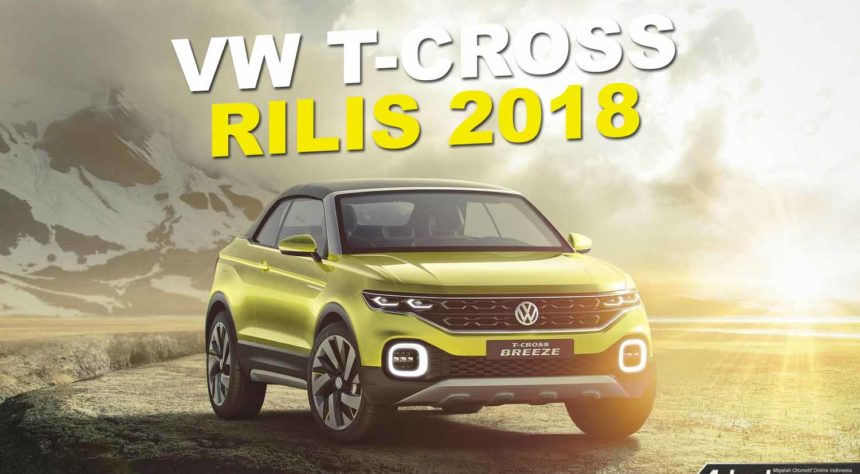 Volkswagen Akan Perkenalkan T-Cross Di 2018 Volkswagen Akan Perkenalkan T-Cross Di 2018