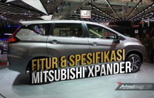 GIIAS 2017 : Resmi, Inilah Fitur dan Spesifikasi Mitsubishi Xpander GIIAS 2017 : Resmi, Inilah Fitur dan Spesifikasi Mitsubishi Xpander