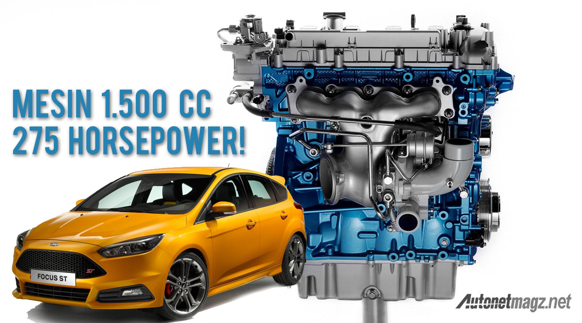 Ford, ford focus st ecoboost: Ambisi Ford Focus ST Baru : Mesin 1.500 cc 275 hp?