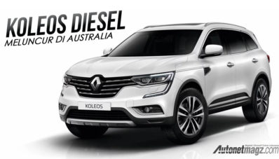 Renault Koleos Diesel Meluncur di Australia, Indonesia? Renault Koleos Diesel Meluncur di Australia, Indonesia?