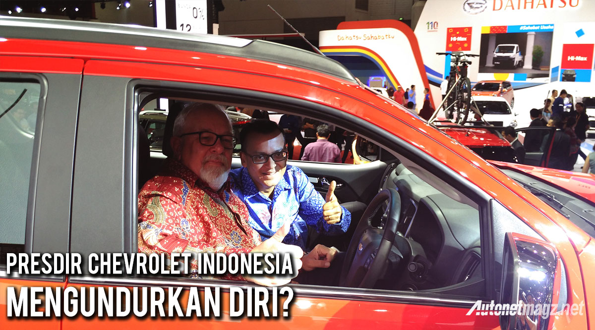 Chevrolet, president director chevrolet gm general motors indonesia gaurav gupta: Presiden Direktur GM Indonesia Mundur, Ada Apa Gerangan?