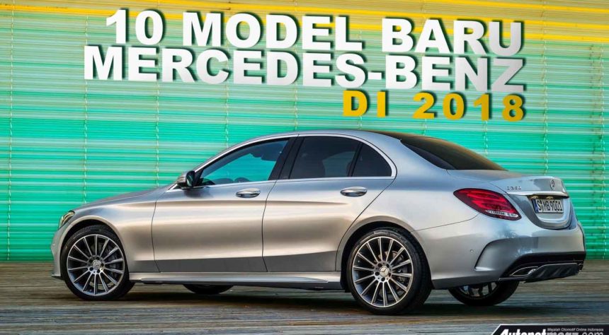 Mercedes-Benz Siapkan 10 Model Untuk 2018, Ada GLC Long Wheelbase Mercedes-Benz Siapkan 10 Model Untuk 2018, Ada GLC Long Wheelbase