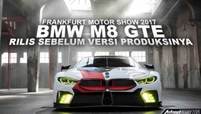 Frankfurt Motor Show 2017 : BMW M8 GTE Diperkenalkan Sebelum Versi Produksi Frankfurt Motor Show 2017 : BMW M8 GTE Diperkenalkan Sebelum Versi Produksi