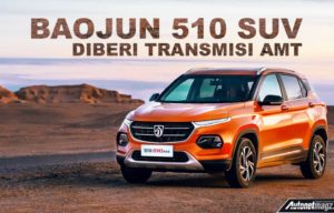 New Baojun 510 SUV Hadir Dengan Transmisi AMT di China New Baojun 510 SUV Hadir Dengan Transmisi AMT di China