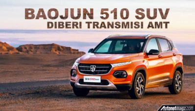 New Baojun 510 SUV Hadir Dengan Transmisi AMT di China New Baojun 510 SUV Hadir Dengan Transmisi AMT di China