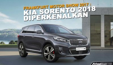 Frankfurt Motor Show 2017 : KIA Sorento 2018 Diperkenalkan Frankfurt Motor Show 2017 : KIA Sorento 2018 Diperkenalkan