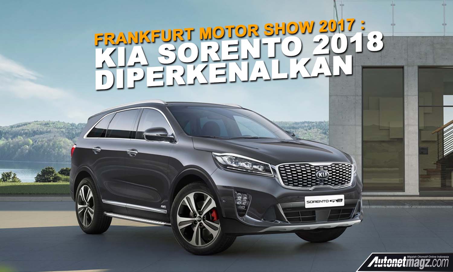 Berita, KIA Sorento 2018 cover: Frankfurt Motor Show 2017 : KIA Sorento 2018 Diperkenalkan