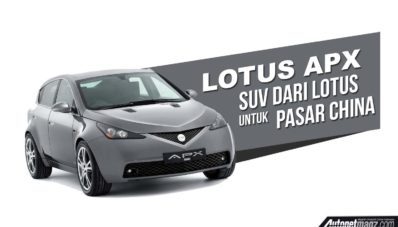Lotus APX, CUV Dari Lotus Untuk Pasar China Mendekati Realita Lotus APX, CUV Dari Lotus Untuk Pasar China Mendekati Realita