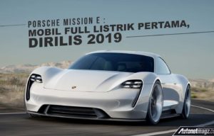 Porsche Mission E : Mobil Full Listrik Pertama Porsche, Rilis 2019