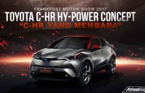 Frankfurt Motor Show 2017 : Toyota C-HR Hy-Power Concept Diperkenalkan