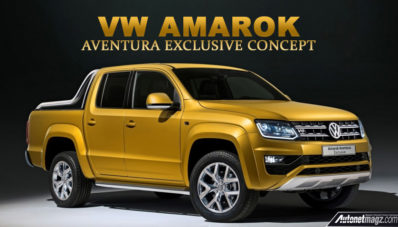 VW Amarok Aventura Exclusive Concept, Double Cabin Bertenaga 258 PS VW Amarok Aventura Exclusive Concept, Double Cabin Bertenaga 258 PS