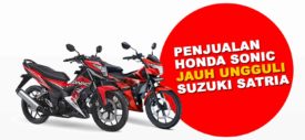 Penjualan Honda Sonic 150 Jauh Ungguli Suzuki Satria F150 FI