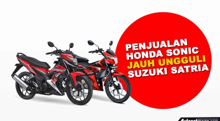 Penjualan Honda Sonic 150 Jauh Ungguli Suzuki Satria F150 FI Penjualan Honda Sonic 150 Jauh Ungguli Suzuki Satria F150 FI